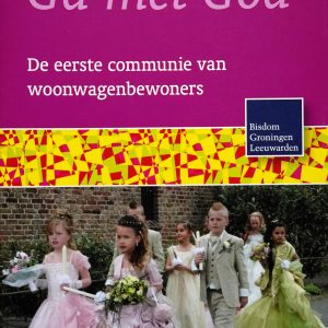 Ga met God, de eerste communie van woonwagenbewoners