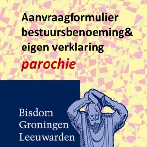 Aanvraagformulier bestuursbenoeming parochie