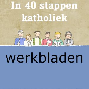 In 40 stappen katholiek Werkbladen