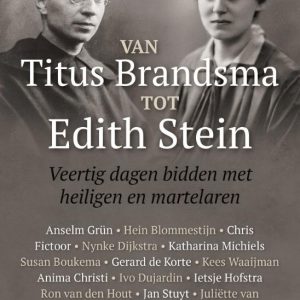 Van Titus Brandsma tot Edith Stein
