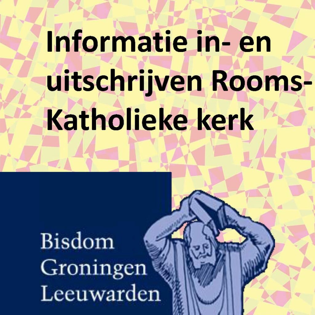 Procedures In En Uitschrijven Parochiaan RoomsKatholieke Kerk Bisdom GroningenLeeuwarden